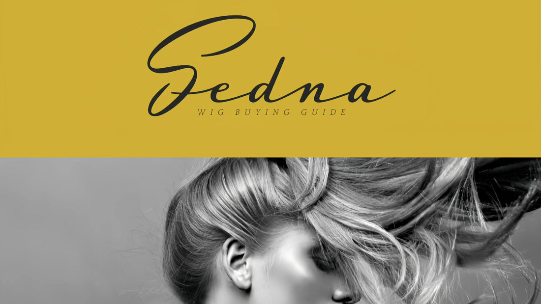 The Complete Sedna Wig Buying Guide: Your One-Stop Resource Sedna Wigs